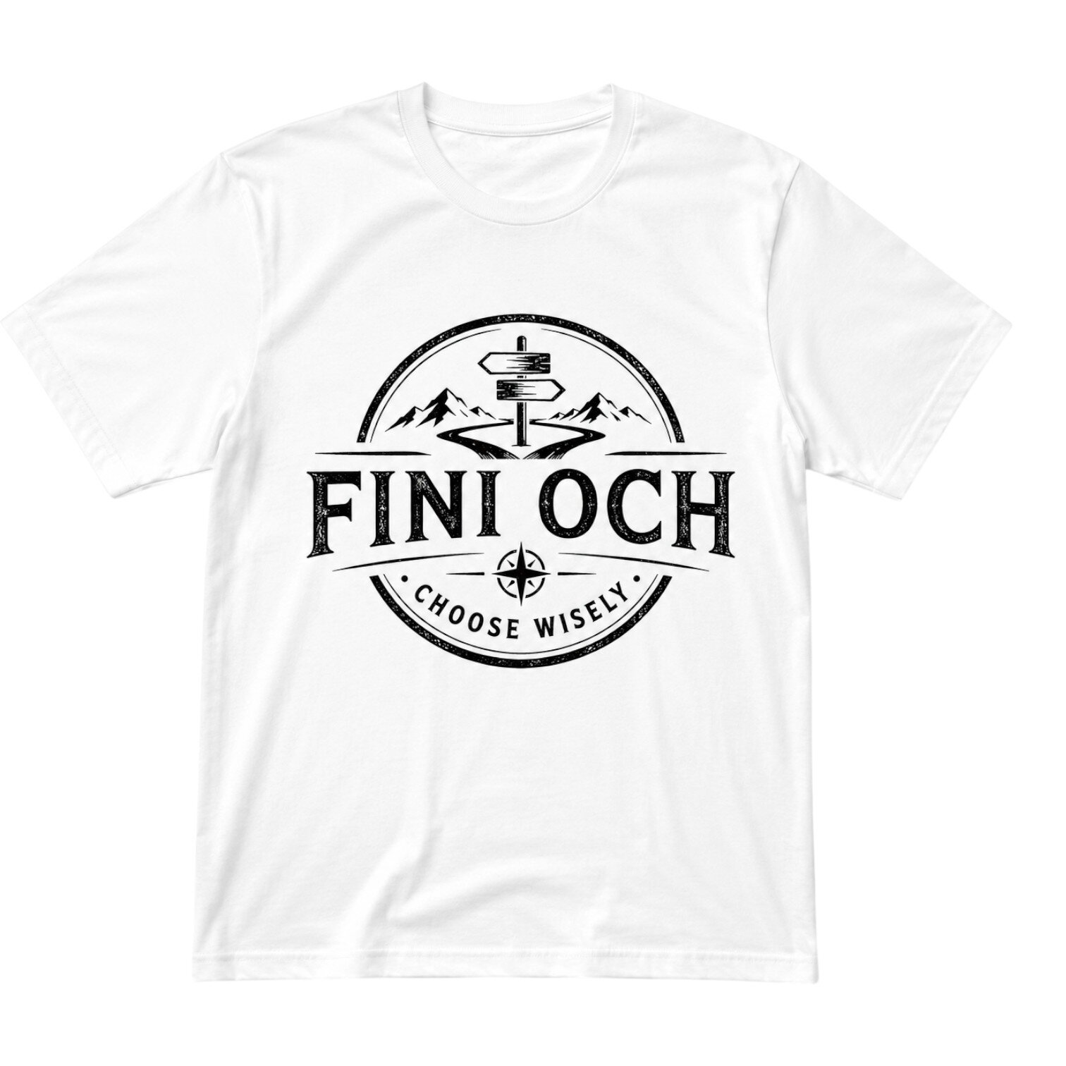 White graphic T-shirt with “FINI OCH” and “Choose Wisely” compass, mountains, road, and signpost design